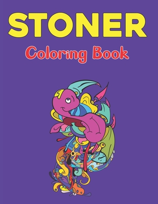 Stoner Coloring Book: A Stoner Coloring Book - Coloring Books For Stress Relief And Relaxation with Fun Design Vol-1 By Samara Lavery Press Cover Image