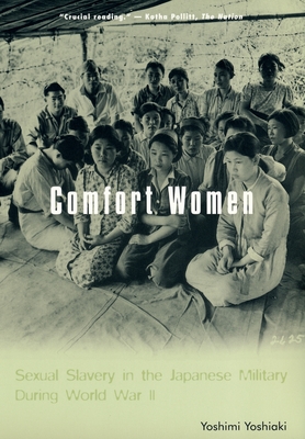 Comfort Women: Sexual Slavery in the Japanese Military During World War II (Asia Perspectives: History)