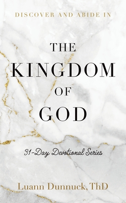 Discover and Abide in the Kingdom of God: 31-Day Devotional Series Cover Image
