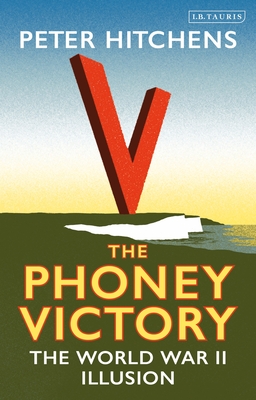 The Phoney Victory: The World War II Illusion Cover Image
