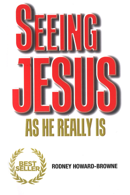 Seeing Jesus as He Really Is By Rodney Howard-Browne Cover Image