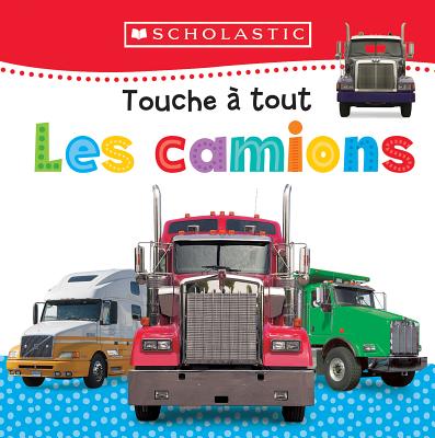Apprendre Avec Scholastic: Touche À Tout: Les Camions Cover Image