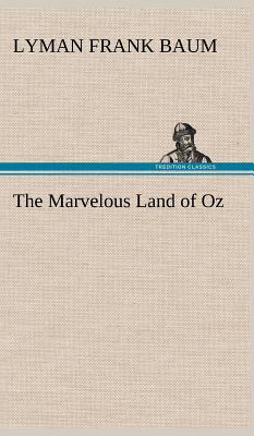 The Marvelous Land of Oz By L. Frank Baum Cover Image