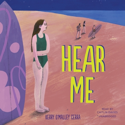 Hear Me By Kerry O'Malley Cerra, Caitlin Davies (Read by) Cover Image