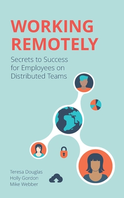 Working Remotely: Secrets to Success for Employees on Distributed Teams Cover Image
