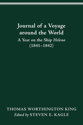 JOURNAL OF A VOYAGE AROUND THE WORLD: A YEAR ON THE SHIP HELENA (1841-1842) Cover Image
