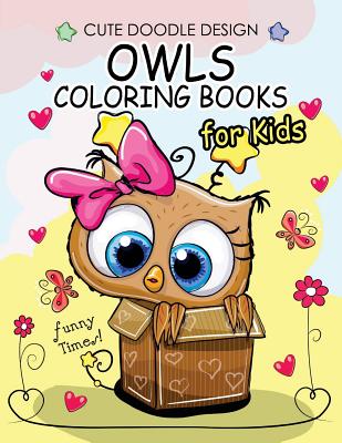 Owls Coloring Books for Kids: Coloring Books for Boys, Coloring Books for Girls 2-4, 4-8, 9-12, Teens & Adults By Alex Summer, Coloring Book for Girls Cover Image