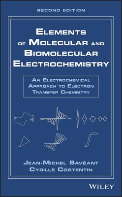 Elements of Molecular and Biomolecular Electrochemistry: An Electrochemical Approach to Electron Transfer Chemistry Cover Image