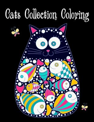 Cats Collection Coloring: Adults/ Kids Cats Collection Coloring Book Large Print For Relaxation By Cat Awesome Cover Image