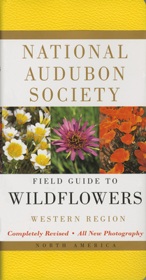 National Audubon Society Field Guide to North American Wildflowers--W: Western Region - Revised Edition (National Audubon Society Field Guides) Cover Image