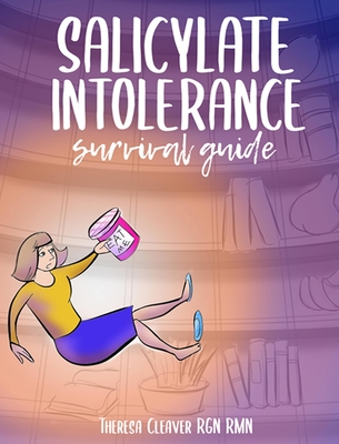 Salicylate Intolerance Survival Guide By Theresa Cleaver Cover Image