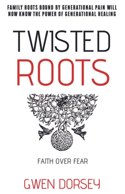 Twisted Roots: Faith Over Fear Cover Image