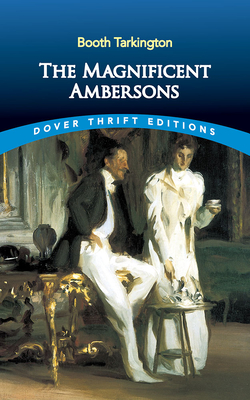 The Magnificent Ambersons (Dover Thrift Editions: Classic Novels)