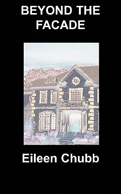 Beyond the Facade By Eileen Chubb Cover Image