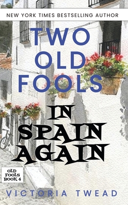 Two Old Fools in Spain Again By Victoria Twead Cover Image