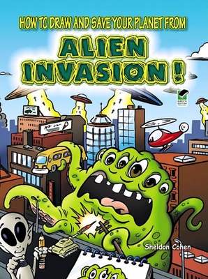 How to Draw and Save Your Planet from Alien Invasion! (Dover How to Draw) Cover Image