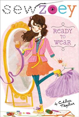 Ready to Wear (Sew Zoey #1) By Chloe Taylor, Nancy Zhang (Illustrator) Cover Image