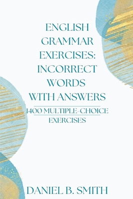 English Grammar Exercises: Incorrect Words With Answers Cover Image
