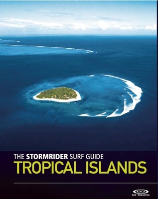 The Stormrider Surf Guide: Tropical Islands Cover Image