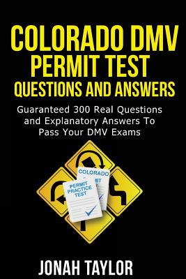 Colorado DMV Permit Test Questions And Answers: Over 350 Colorado DMV Test Questions and Explanatory Answers with Illustrations Cover Image