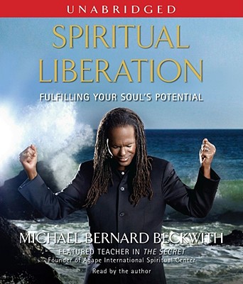 Spiritual Liberation: Fulfilling Your Soul's Potential By Michael Bernard Beckwith, Michael Bernard Beckwith (Read by) Cover Image