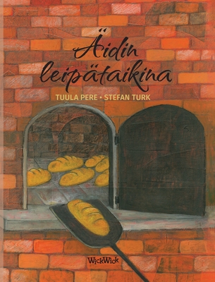 Äidin leipätaikina: Finnish edition of Mother's Bread Dough By Tuula Pere, Stefan Turk (Illustrator) Cover Image