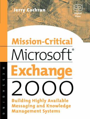 Mission-Critical Microsoft Exchange 2000: Building Highly-Available Messaging and Knowledge Management Systems (HP Technologies) Cover Image