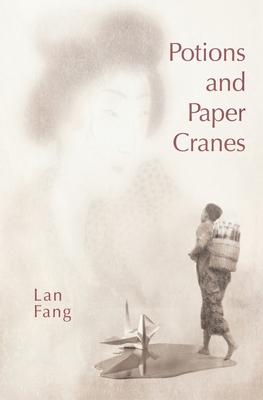 Potions and Paper Cranes By Lan Fang, Elisabet Titik Murtisari (Translator), Sal Glynn (Editor) Cover Image
