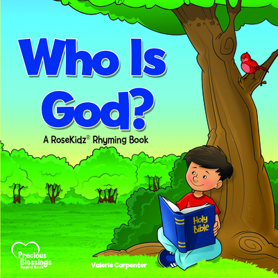Who Is God?: A Rosekidz Rhyming Book By Valerie Carpenter, Chad Thompson (Illustrator) Cover Image