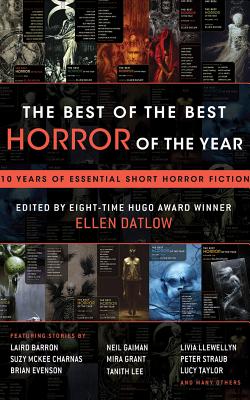 The Best of the Best Horror of the Year: 10 Years of Essential Short Horror Fiction
