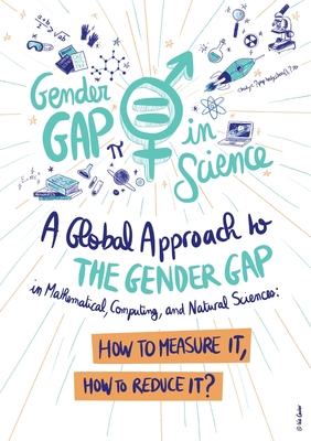 A Global Approach to the Gender Gap in Mathematical, Computing, and Natural Sciences: How to Measure It, How to Reduce It?