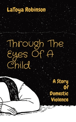 Through The Eyes Of A Child: A Story Of Domestic Violence