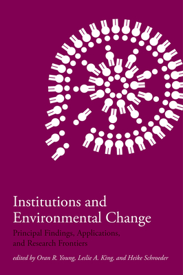 Institutions and Environmental Change: Principal Findings, Applications, and Research Frontiers