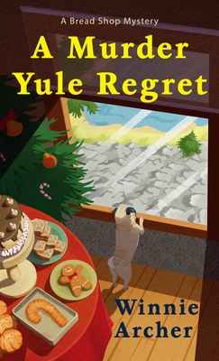 A Murder Yule Regret (Bread Shop Mystery #7) By Winnie Archer Cover Image