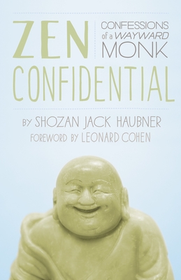 Zen Confidential: Confessions of a Wayward Monk Cover Image