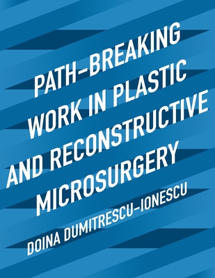Path-Breaking Work in Plastic and Reconstructive Microsurgery Cover Image