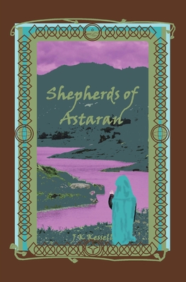 Shepherds of Astaran By John Kessell Cover Image