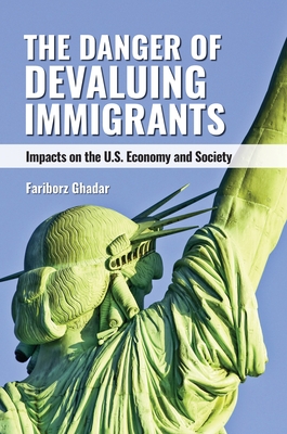 The Danger of Devaluing Immigrants: Impacts on the U.S. Economy and Society Cover Image