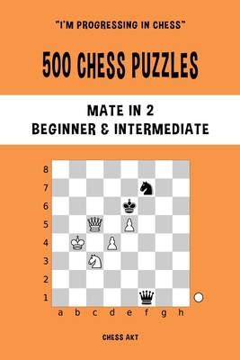 500 Chess Puzzles, Mate in 2, Beginner and Intermediate Level Cover Image
