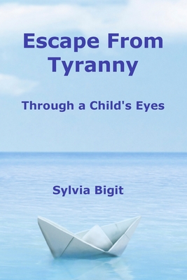 Escape From Tyranny: Through a Child's Eyes Cover Image