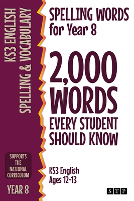 Spelling Words for Year 8: 2,000 Words Every Student Should Know (KS3 English Ages 12-13) Cover Image