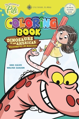 Download The Adventures Of Pili Dinosaurs Of The Americas Bilingual Coloring Book English Spanish For Kids Ages 2 Brookline Booksmith
