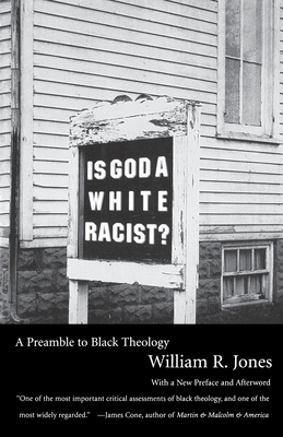 Is God A White Racist?: A Preamble to Black Theology By William R. Jones Cover Image