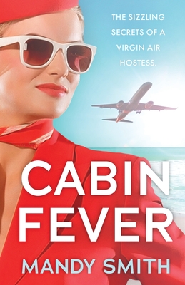 Cabin Fever: The Sizzling Secrets of a Virgin Air Hostess By Mandy Smith Cover Image