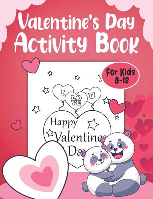 Valentine's Day Activity Book For Kids 8-12: Easy Big Dots Activity Book with Valentines Day Themed Dot Marker Coloring Pages Cover Image