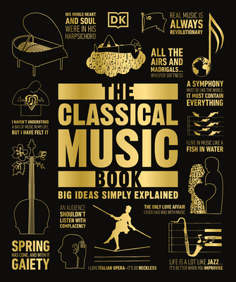 The Classical Music Book (Big Ideas) By DK Cover Image