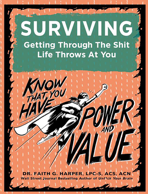 Surviving: Getting Through the Shit Life Throws at You (5-Minute Therapy)