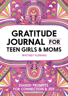 Gratitude Journal for Teen Girls and Moms: Shared Prompts for Connection  and Joy (Paperback)