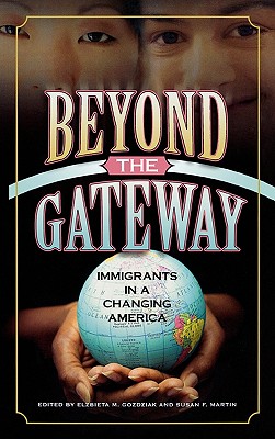 Beyond the Gateway: Immigrants in a Changing America (Program in Migration and Refugee Studies)