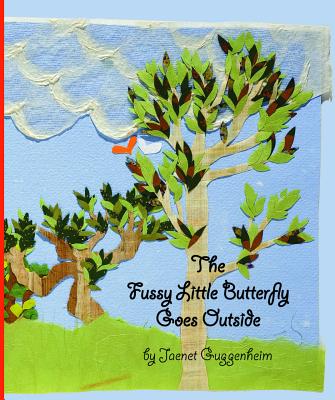 The Fussy Little Butterfly Goes Outside By Jaenet Guggenheim, Jaenet Guggenheim (Illustrator) Cover Image